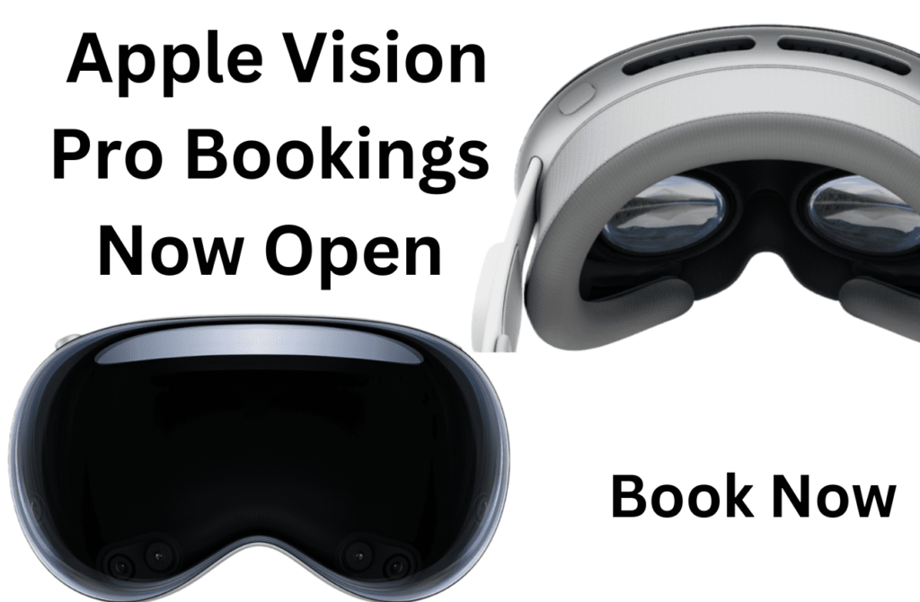  Apple Vision Pro Bookings Now Open